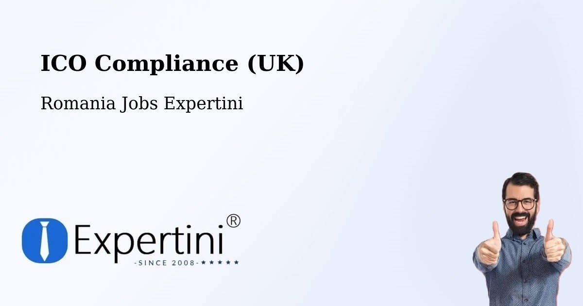 UK Data Protection & ICO Compliance – Borşa - Romania Jobs Expertini