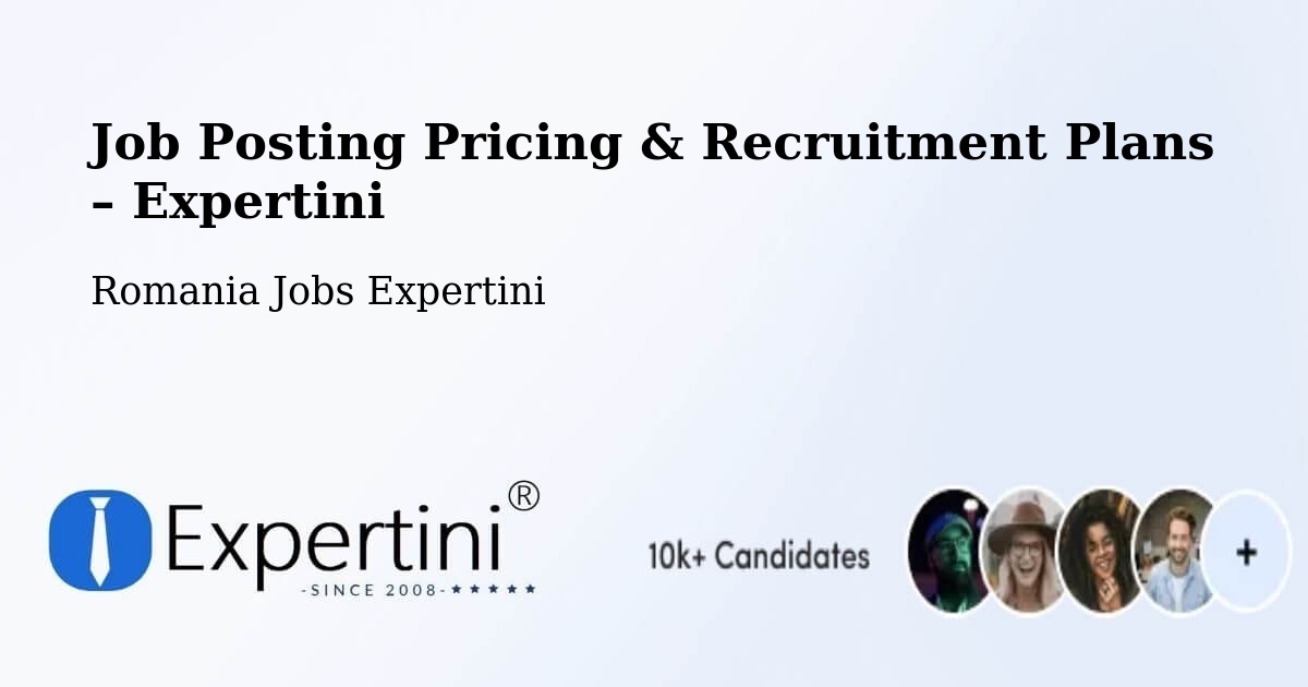 Job Posting Pricing & Recruitment Plans – Borşa - Borşa, Romania Jobs Expertini